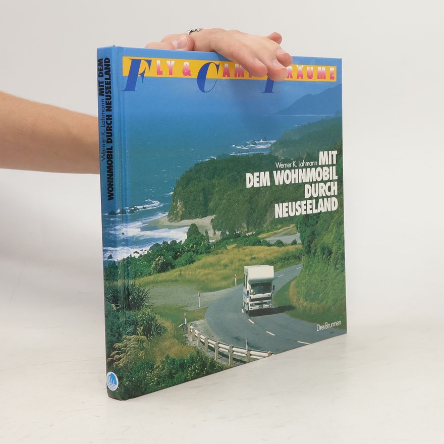 Werner K. Lahmann Mit dem Wohnmobil durch Neuseeland