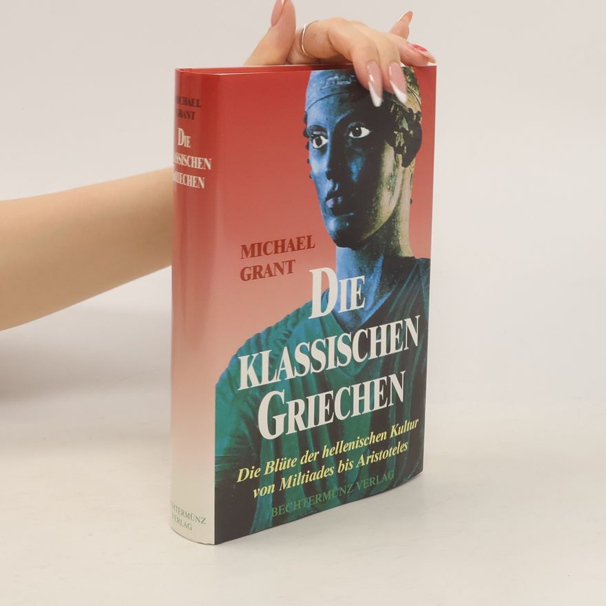 Michael Grant Die klassischen Griechen