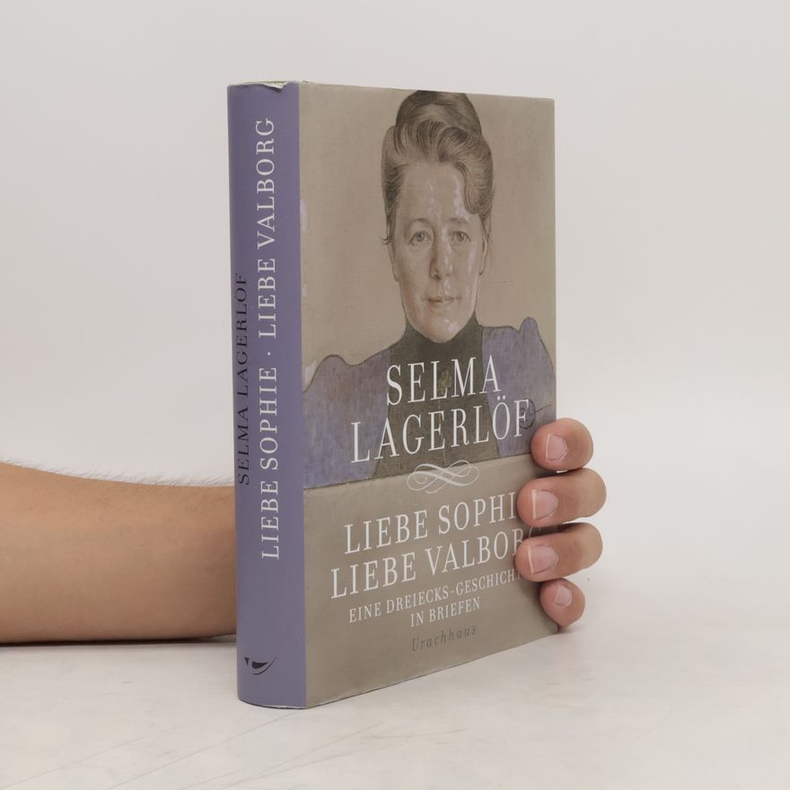 Selma Lagerlöf Liebe Sophie, liebe Valborg