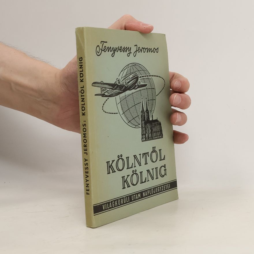 Fenyvessy Jeromos Kölntől Kölnig