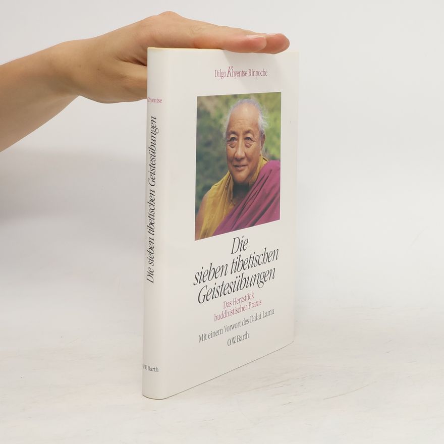 Dilgo Khyentse Tashi Peljor Die sieben tibetischen Geistesübungen