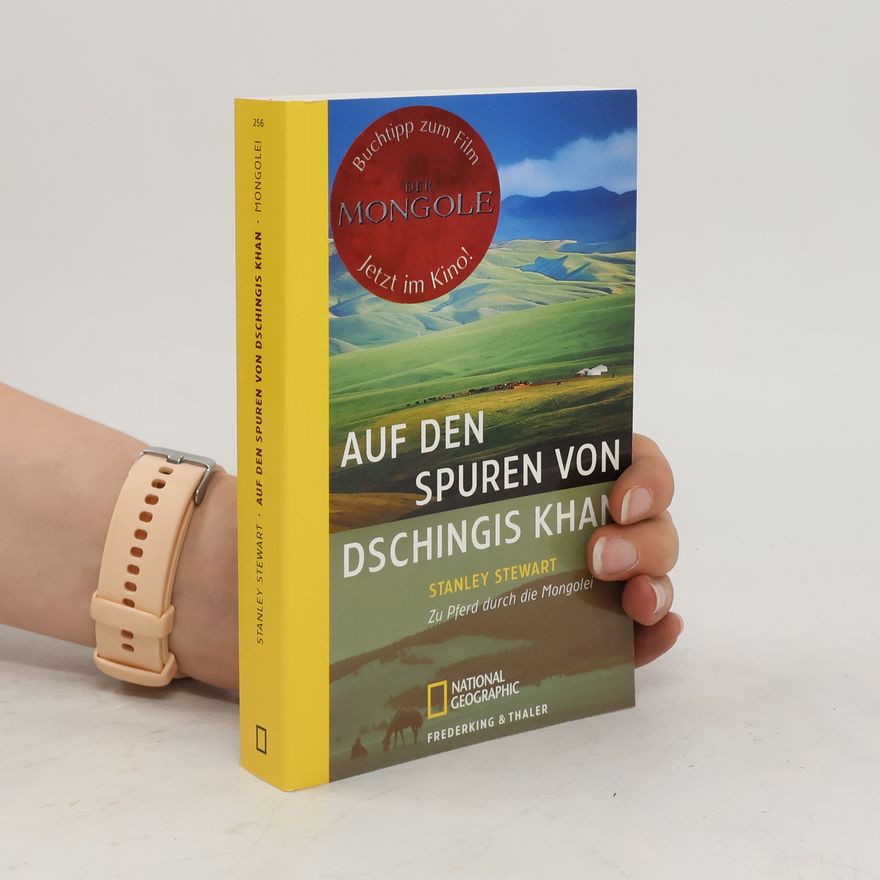Stanley Stewart Auf den Spuren von Dschingis Khan. Zu Pferd durch die Mongolei