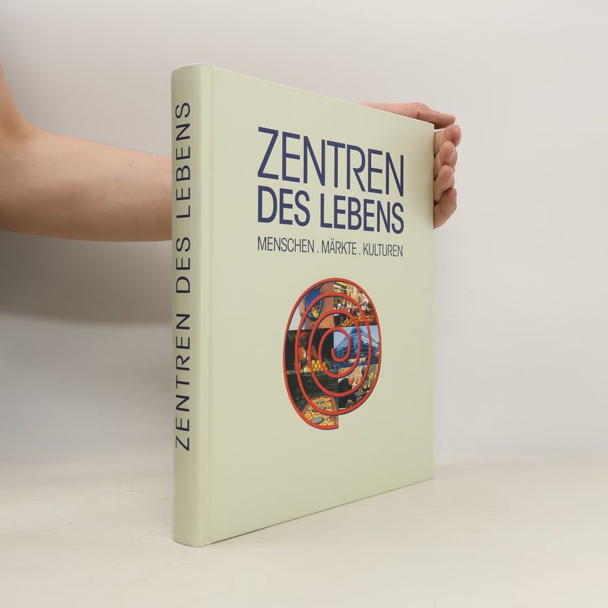 Autorenkollektiv Zentren des Lebens: Menschen. Märkte. Kulturen