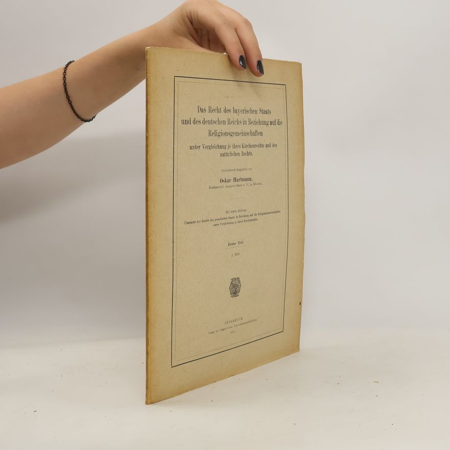 Oskar Hartmann Das Recht des bayerischen Staats und des deutschen Reichs in Beziehung auf die Religionsgemeinschaften 1