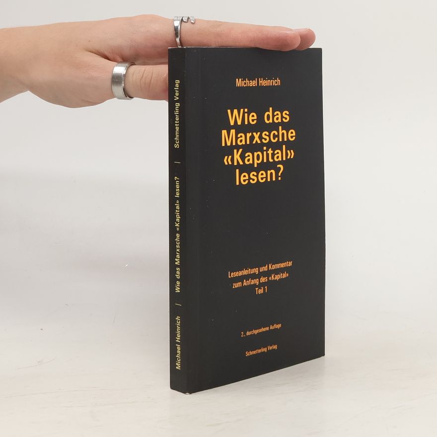 Michael Heinrich Wie das Marxsche "Kapital" lesen?