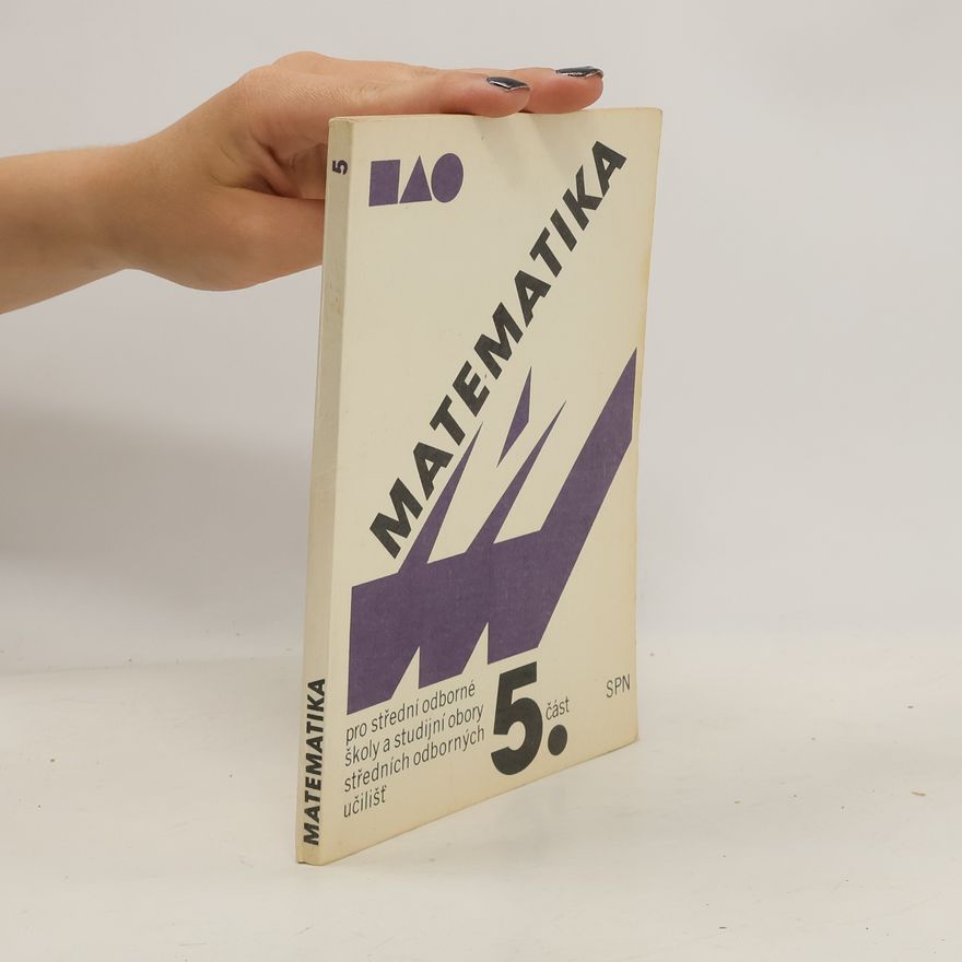 Jana Kolouchová Matematika pro střední odborné školy a studijní obory středních odborných učilišť 5