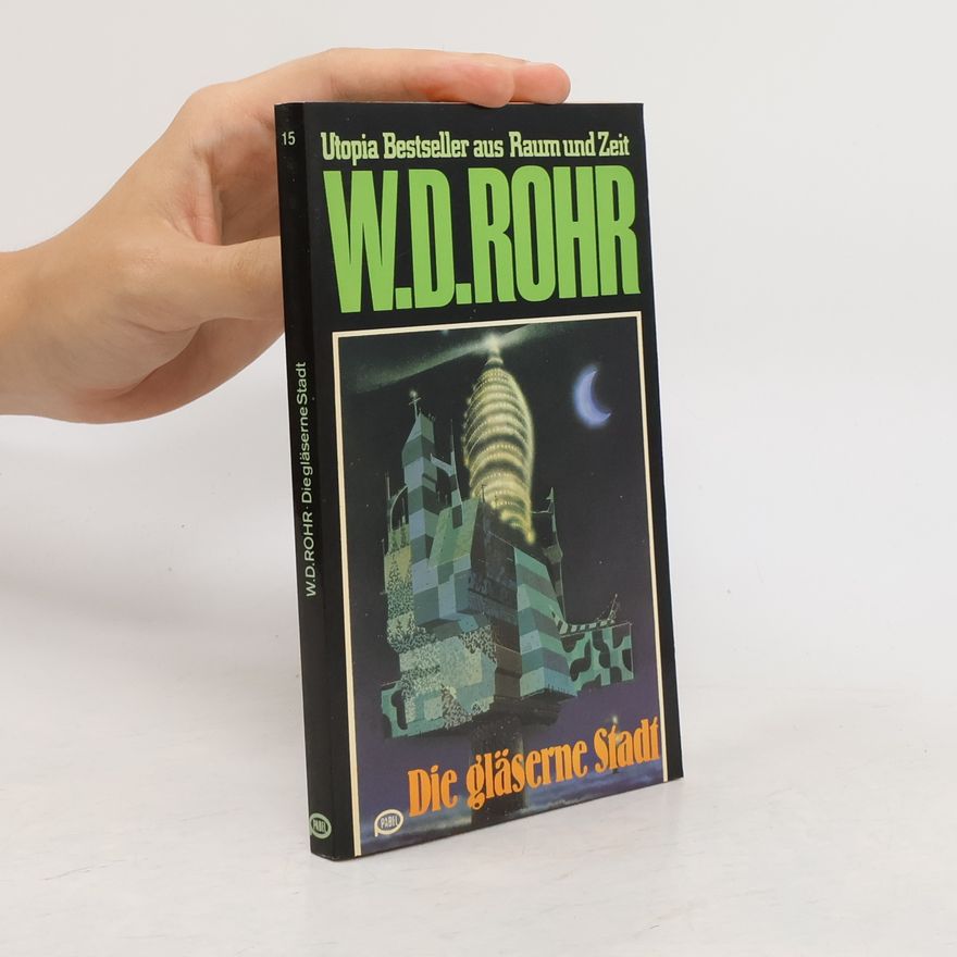 W. D. Rohr Die gläserne Stadt