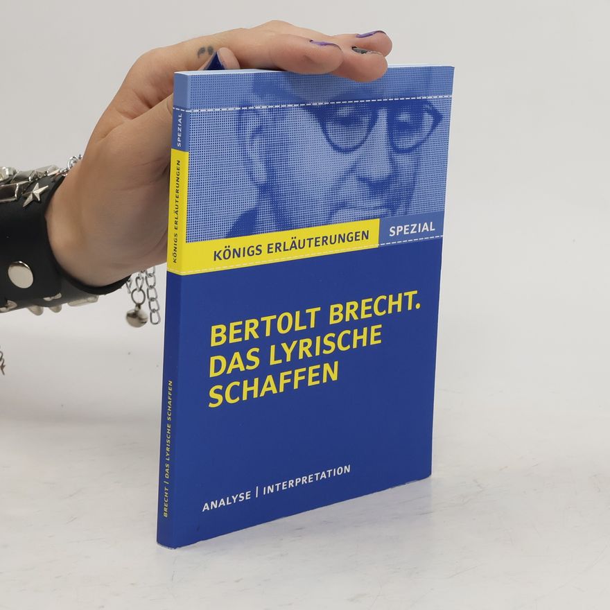 Rüdiger Bernhardt Erläuterungen zu Bertolt Brecht, Das lyrische Schaffen