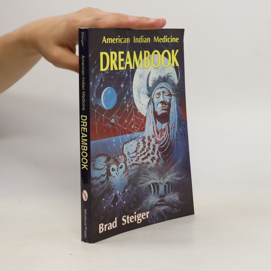 Brad Steiger American Indian Medicine Dream Book