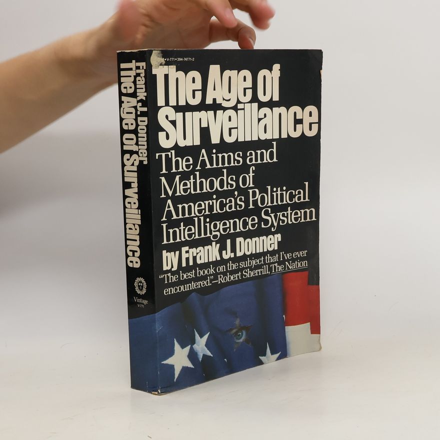 Frank J. Donner The Age of Surveillance