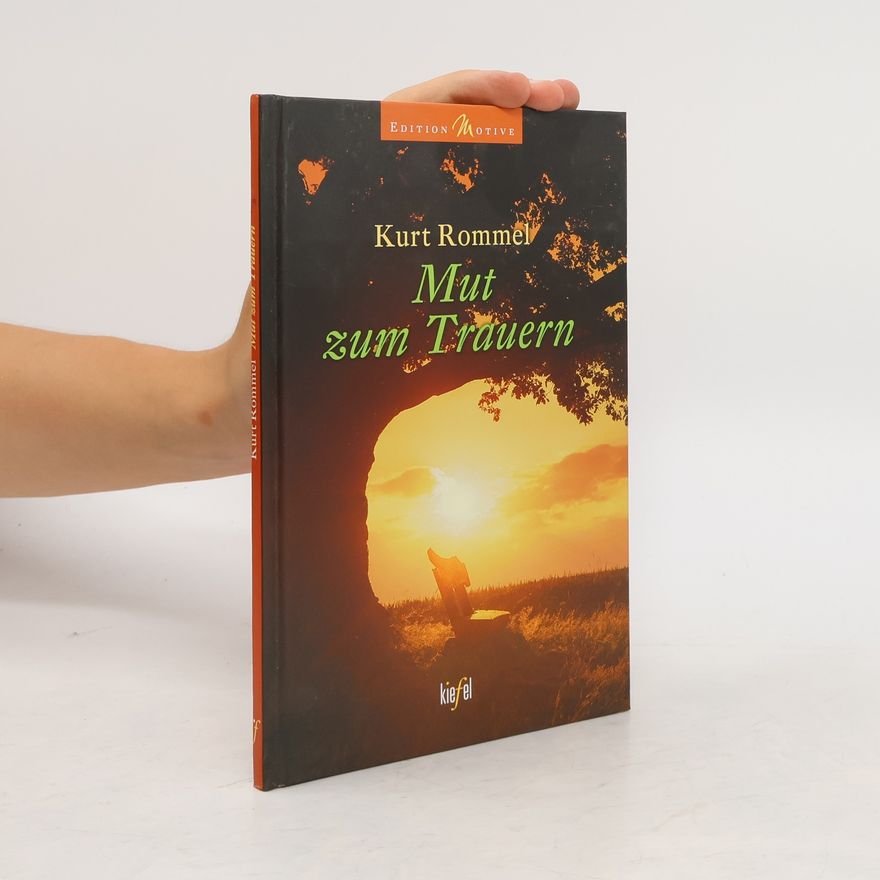 Kurt Rommel Mut zum Trauern