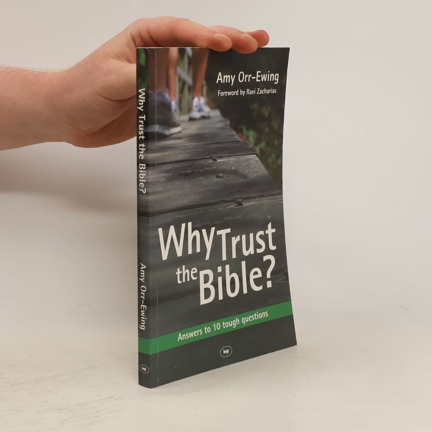 Amy Orr-Ewing Why Trust the Bible?