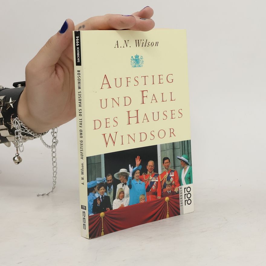 Wison Aufstieg und Fall des Hauses Windsor