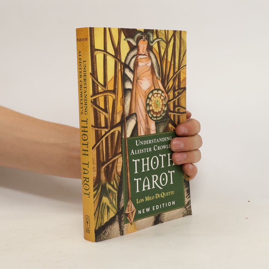 Lon Milo DuQuette Understanding Aleister Crowley's Thoth Tarot