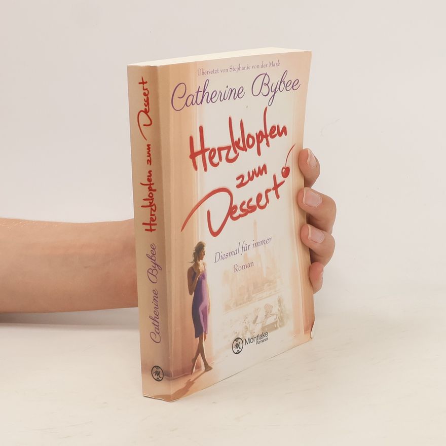 Catherine Bybee Herzklopfen zum Dessert