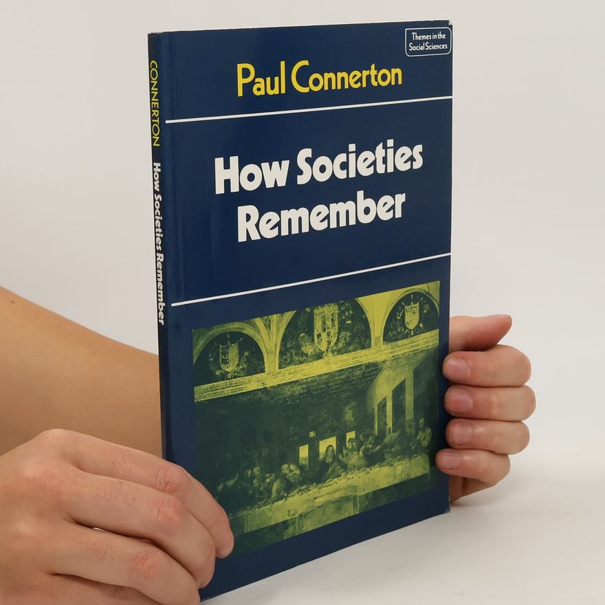 Paul Connerton How societies remember