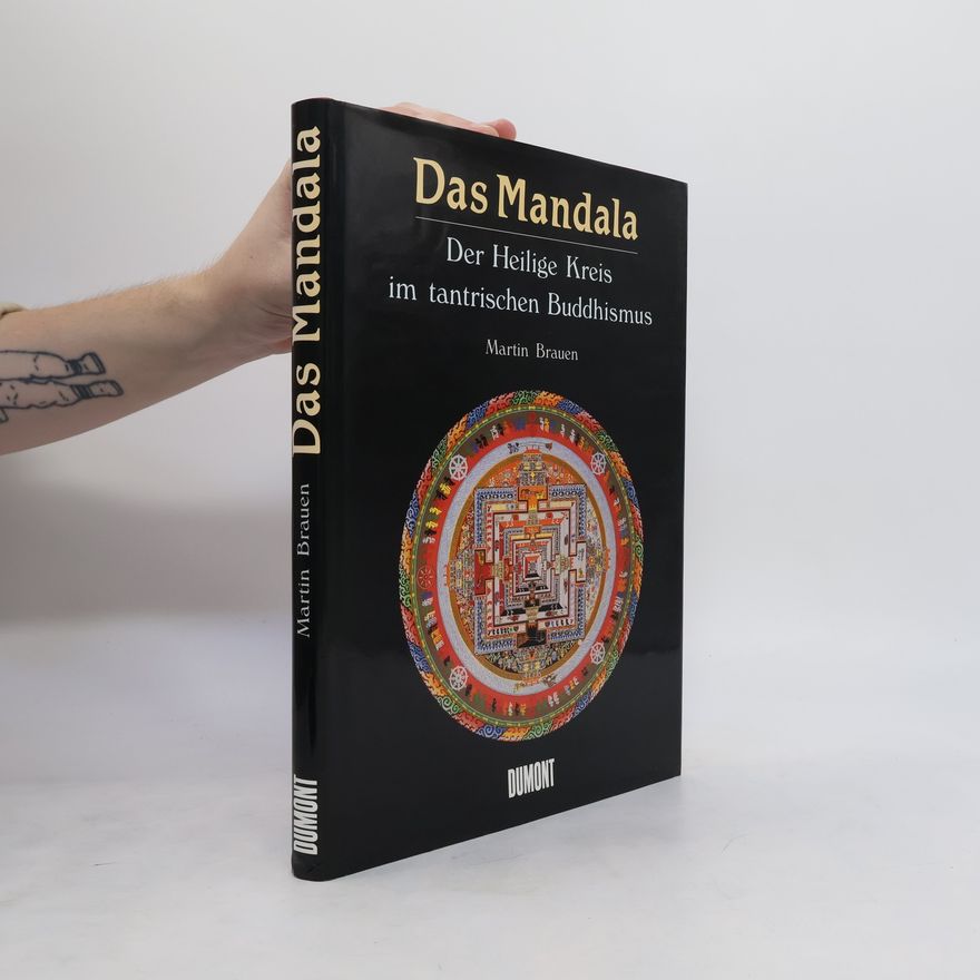 Martin Brauen Das Mandala. Der Heilige Kreis im tantarischen Buddhismus