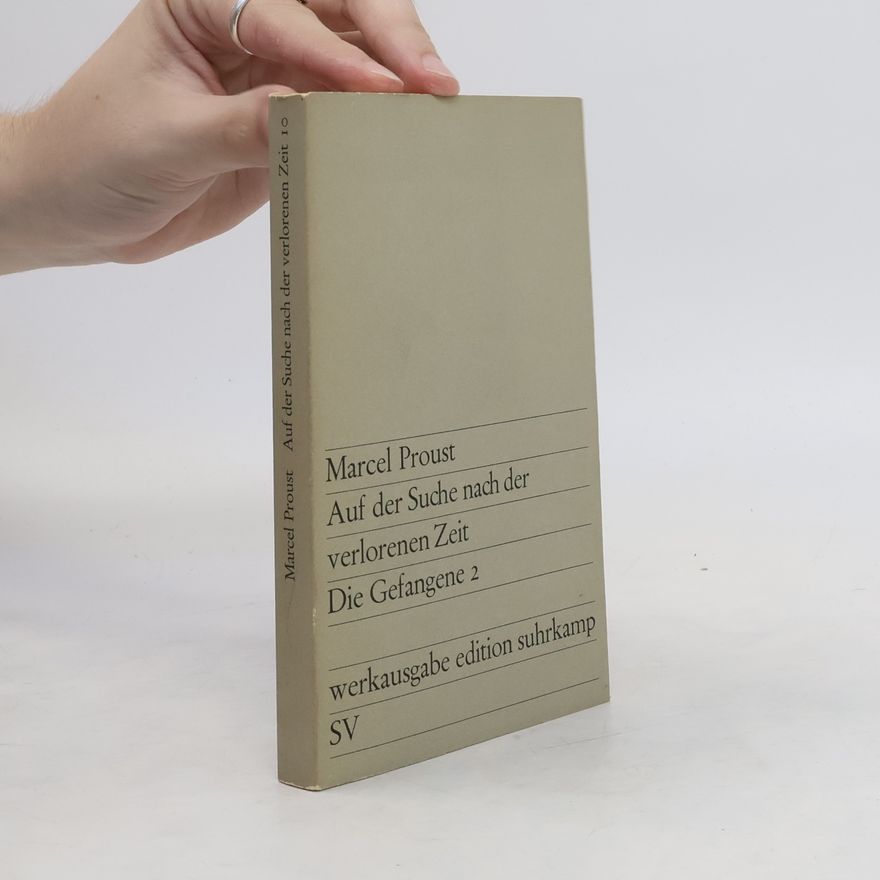 Marcel Proust Auf der Suche nach der verlorenen Zeit 10. Die Gefangene 2