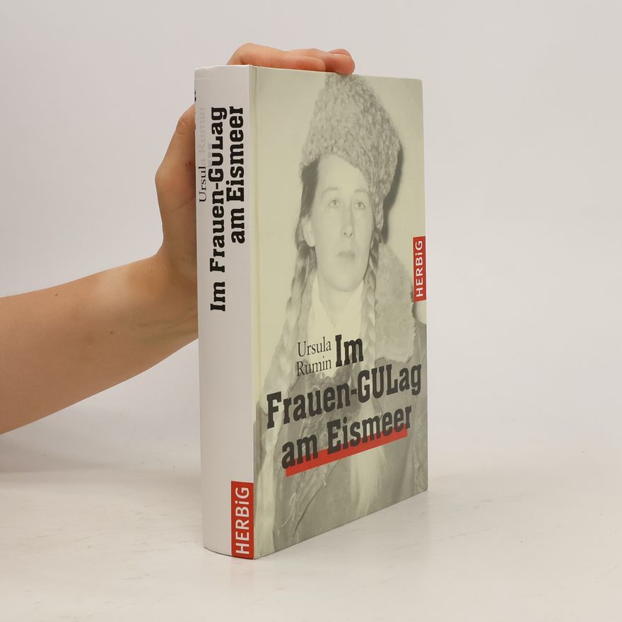 Ursula Rumin Im Frauen-Gulag am Eismeer