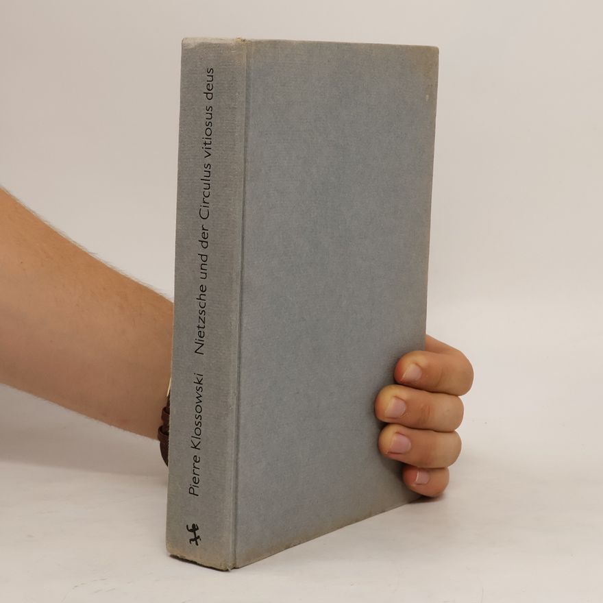 Pierre Klossowski Nietzsche und der Circulus vitiosus deus