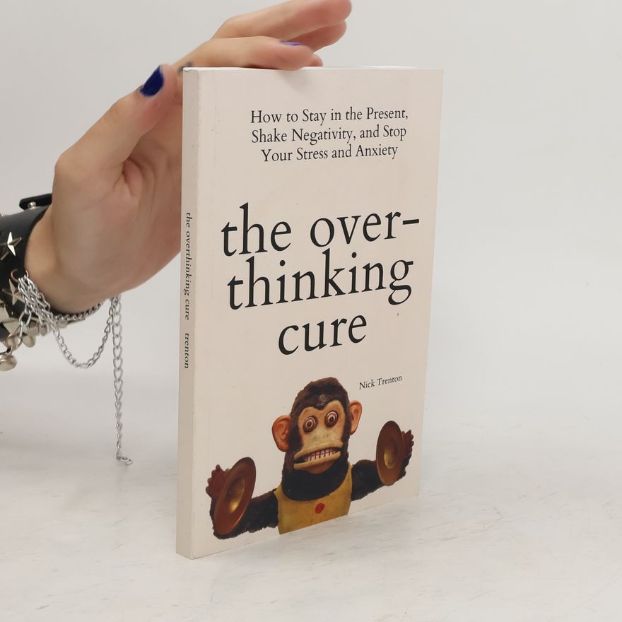 Nick Trenton The Overthinking Cure