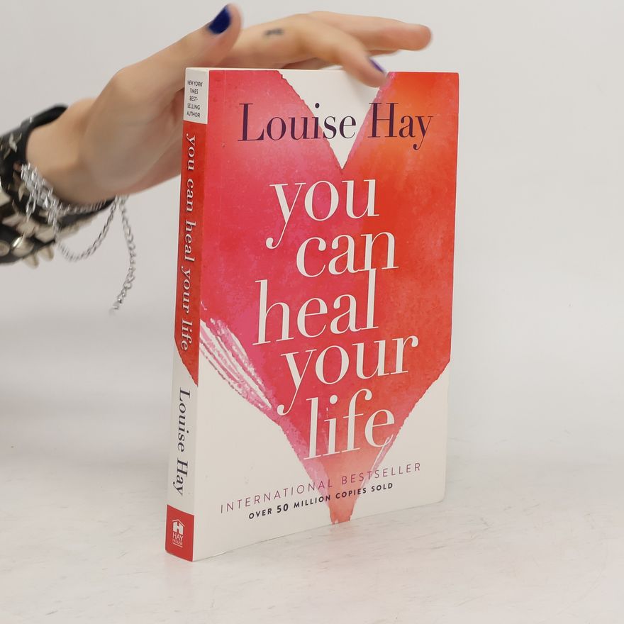 Lousie L. Hay You Can Heal Your Life