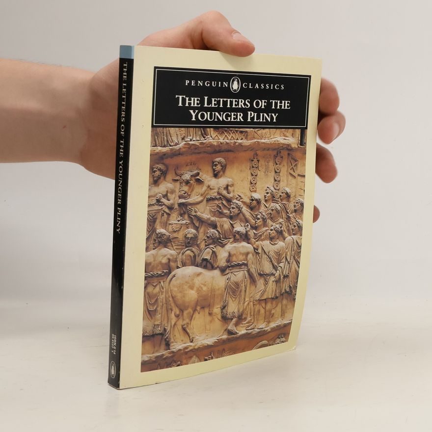 Gaius Plinius Secundus The Letters of the Younger Pliny