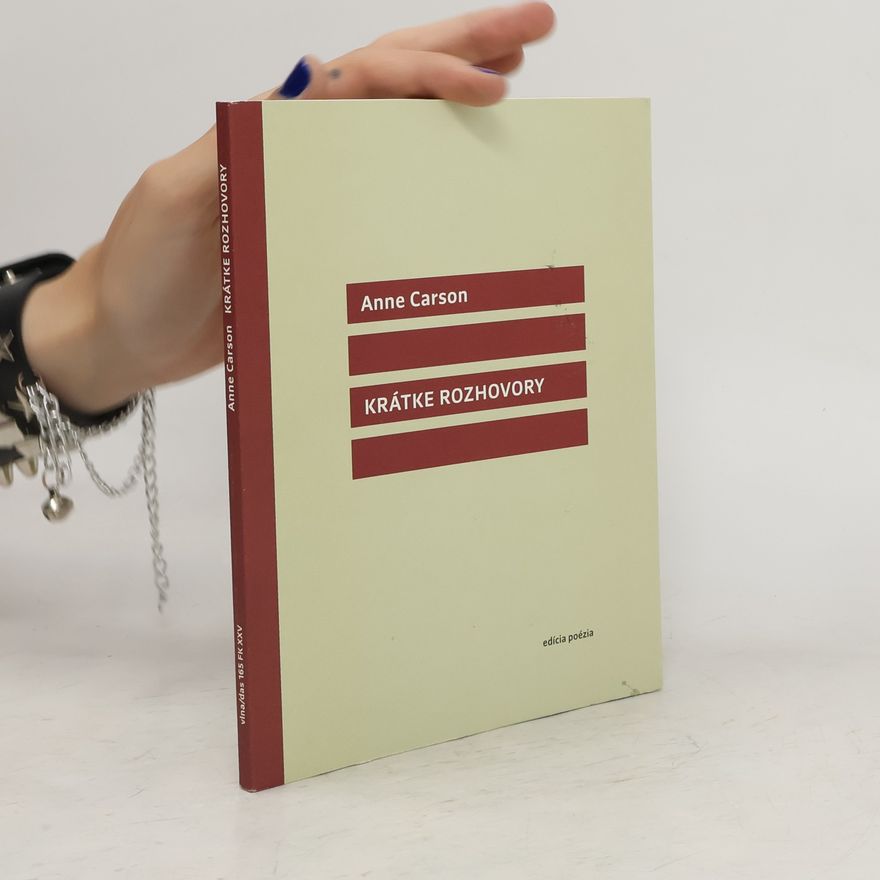 Anne Carson Krátke rozhovory