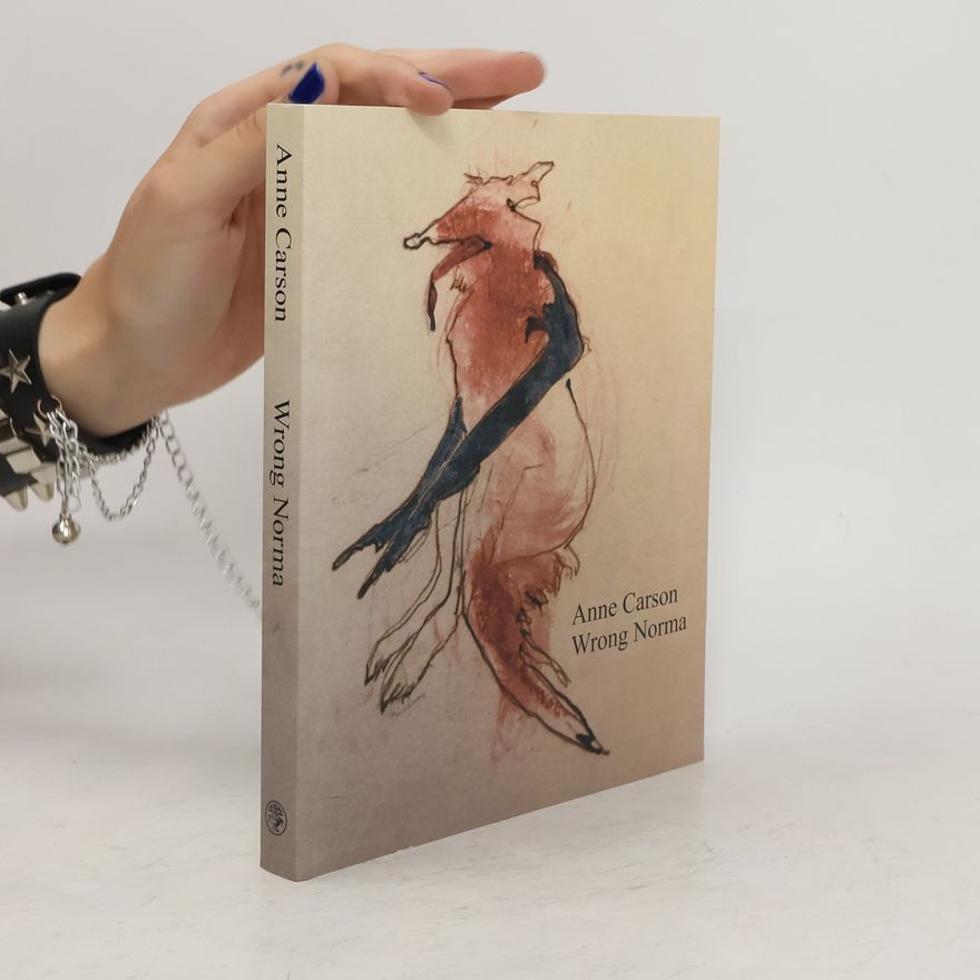 Anne Carson Wrong Norma