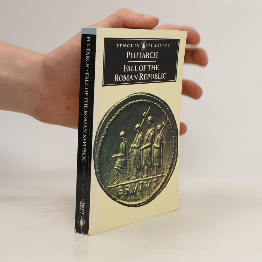 Autorenkollektiv Fall of the Roman Republic : Six Lives by Plutarch