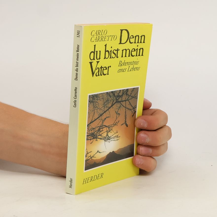 Carlo Carretto Denn du bist mein Vater