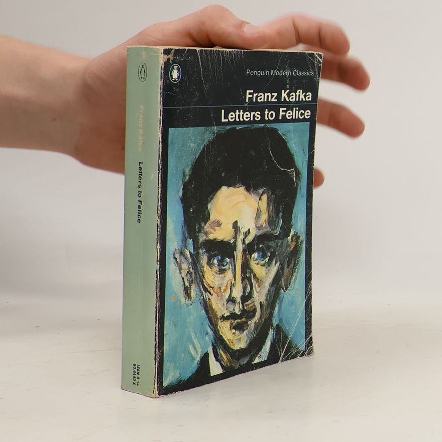 Franz Kafka Letters to Felice