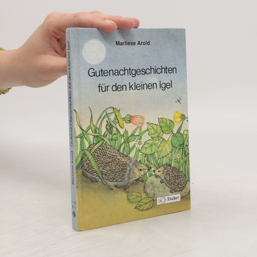 Marliese Arold Gutenachtgeschichten für den kleinen Igel