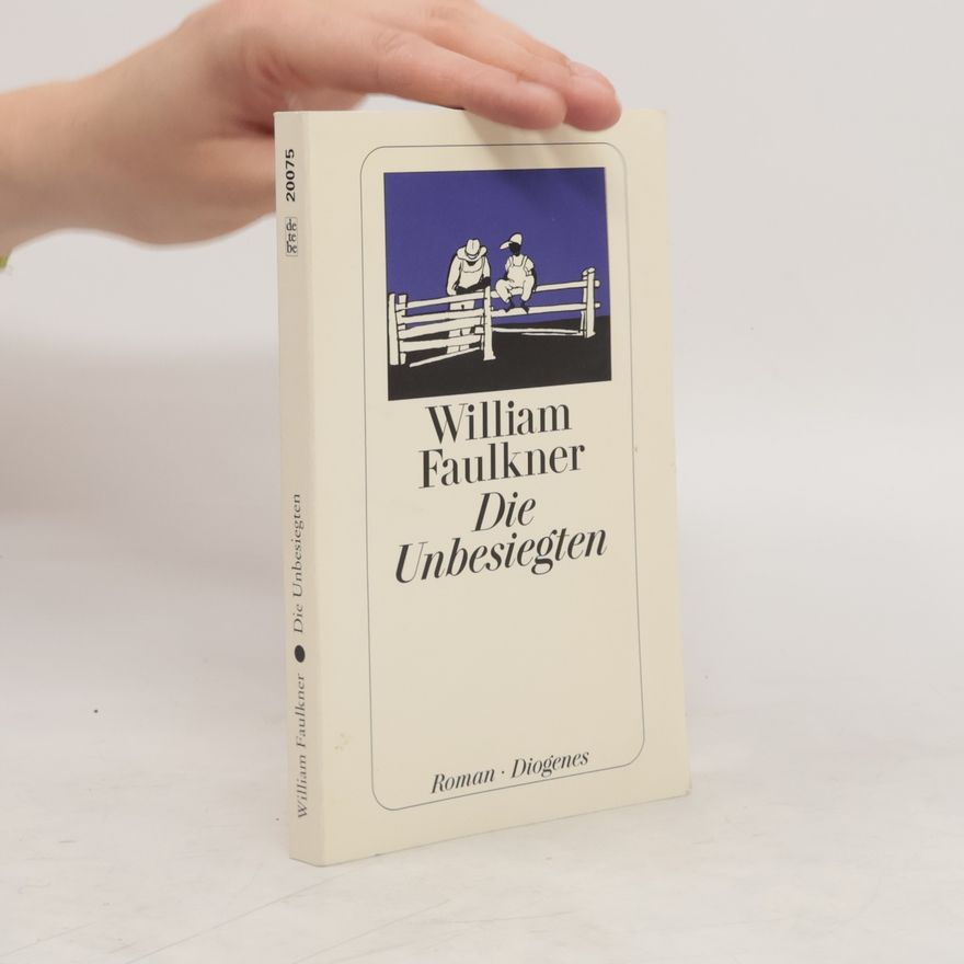 William Faulkner Die Unbesiegten