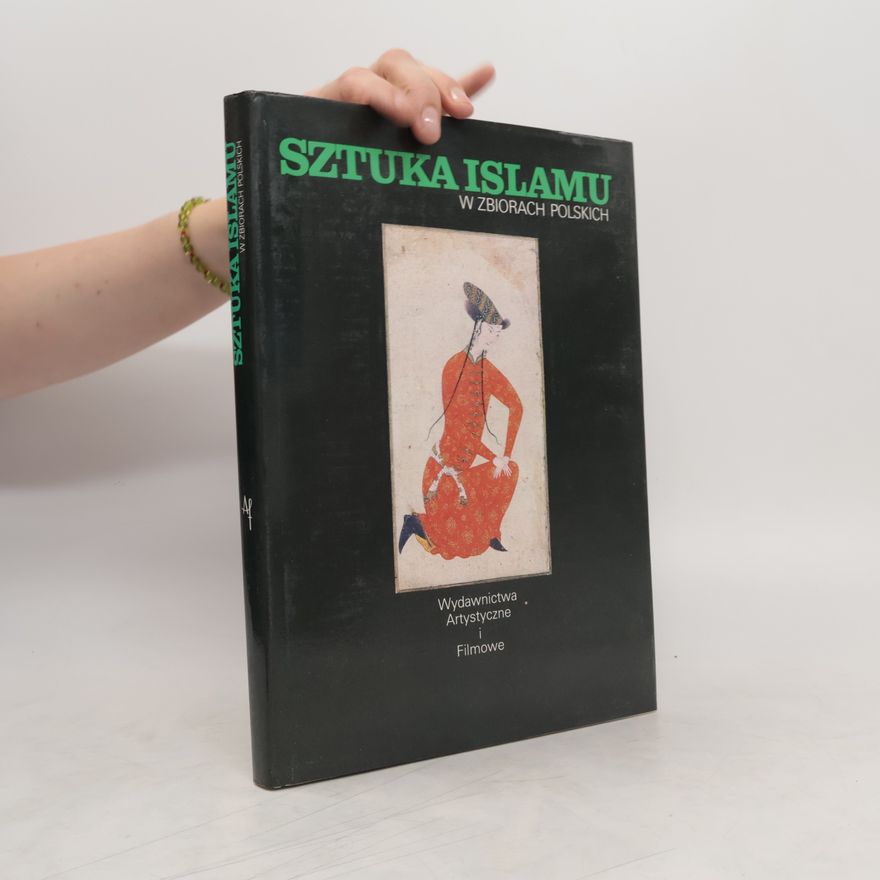Zdzisław Żygulski, Jr. Sztuka islamu w zbiorach polskich