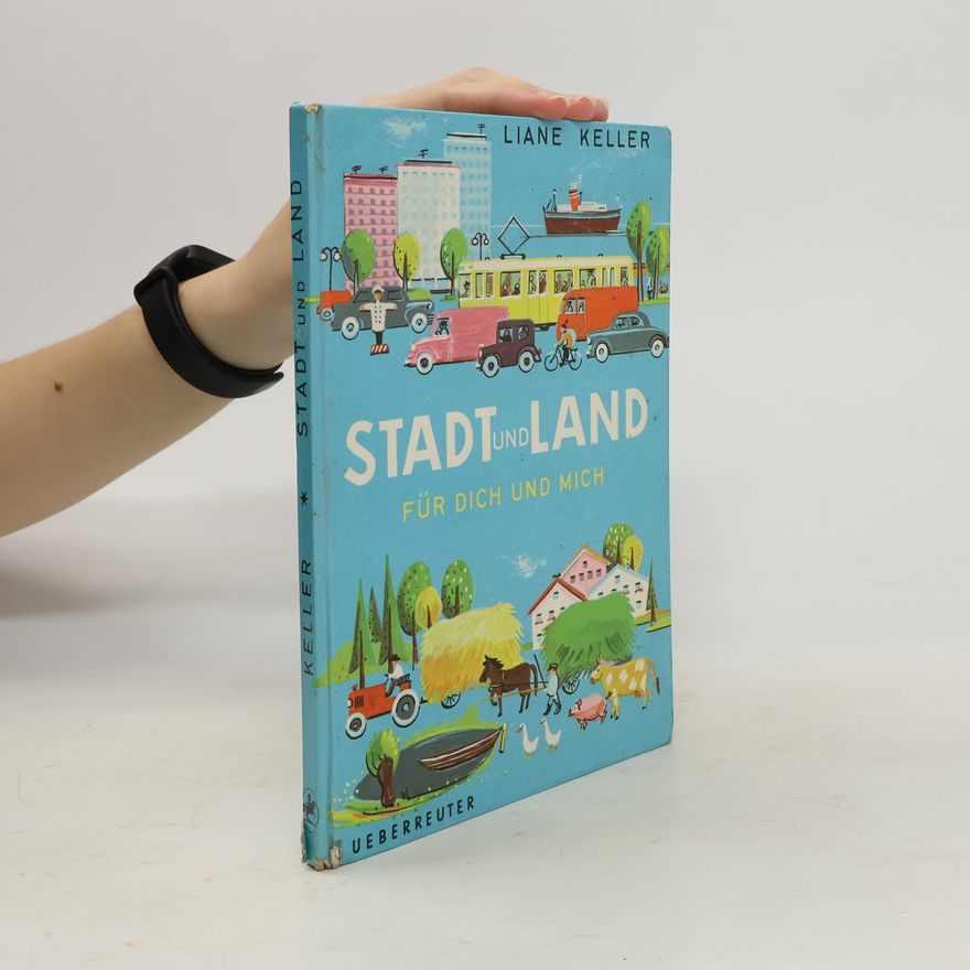 Liane Keller Stadt und Land für dich und mich