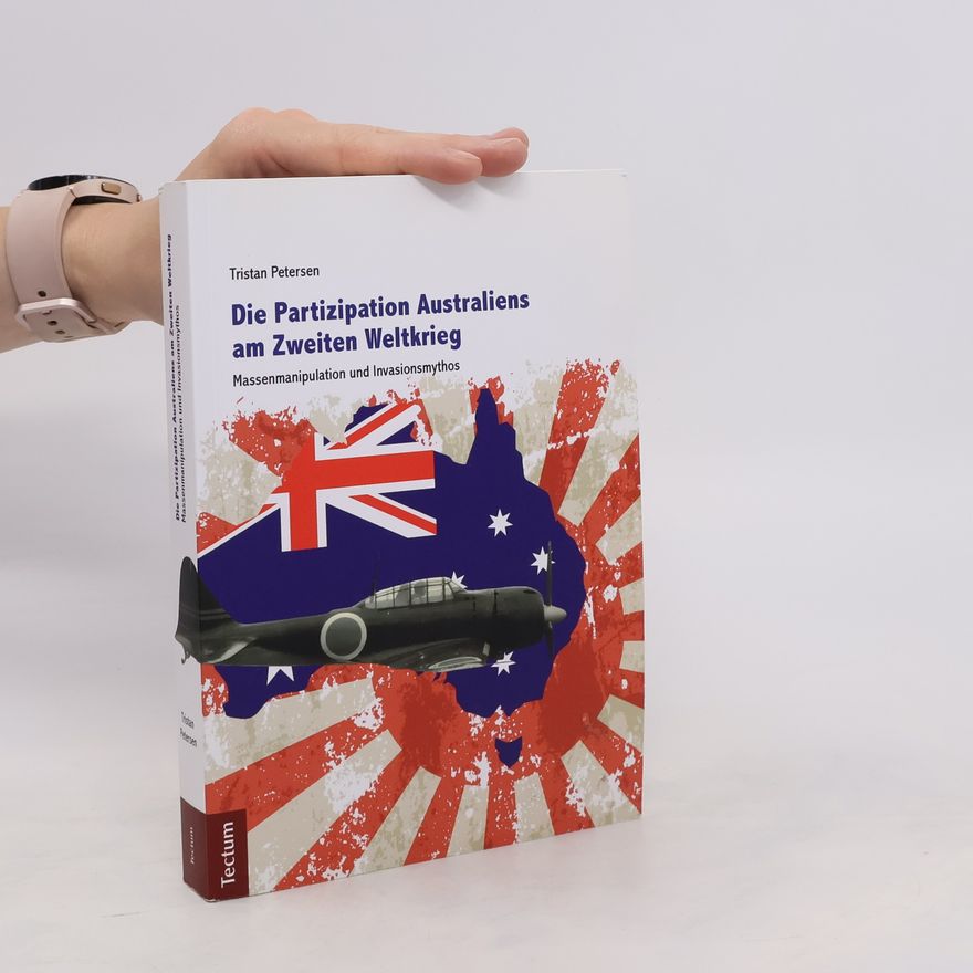 Tristan Petersen Die Partizipation Australiens am Zweiten Weltkrieg