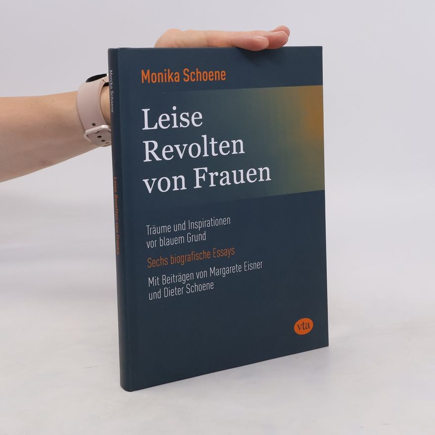 Monika Schoene Leise Revolten von Frauen