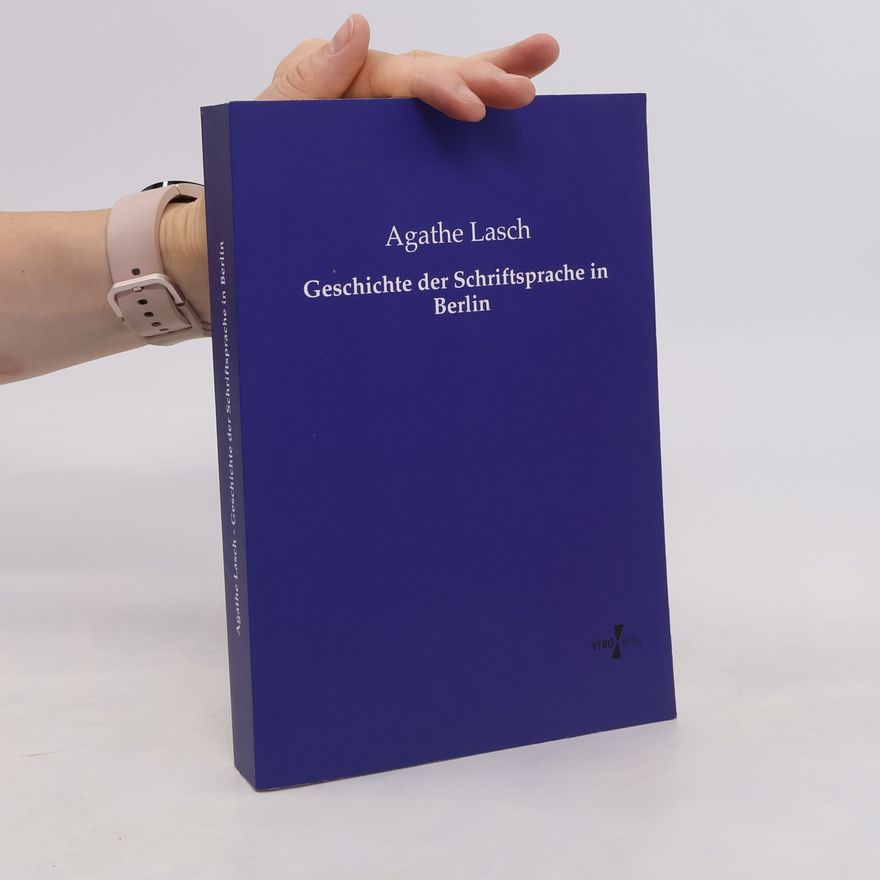 Agathe Luise Lasch Geschichte der Schriftsprache in Berlin