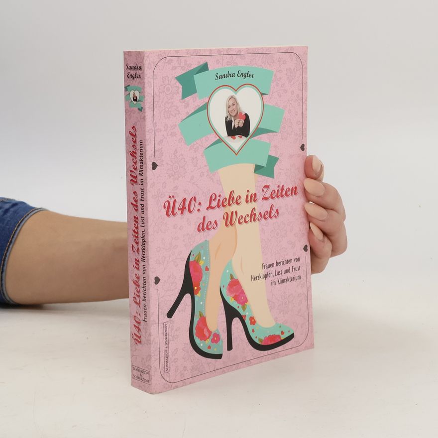 Sandra Engler Ü40: Liebe in Zeiten des Wechsels