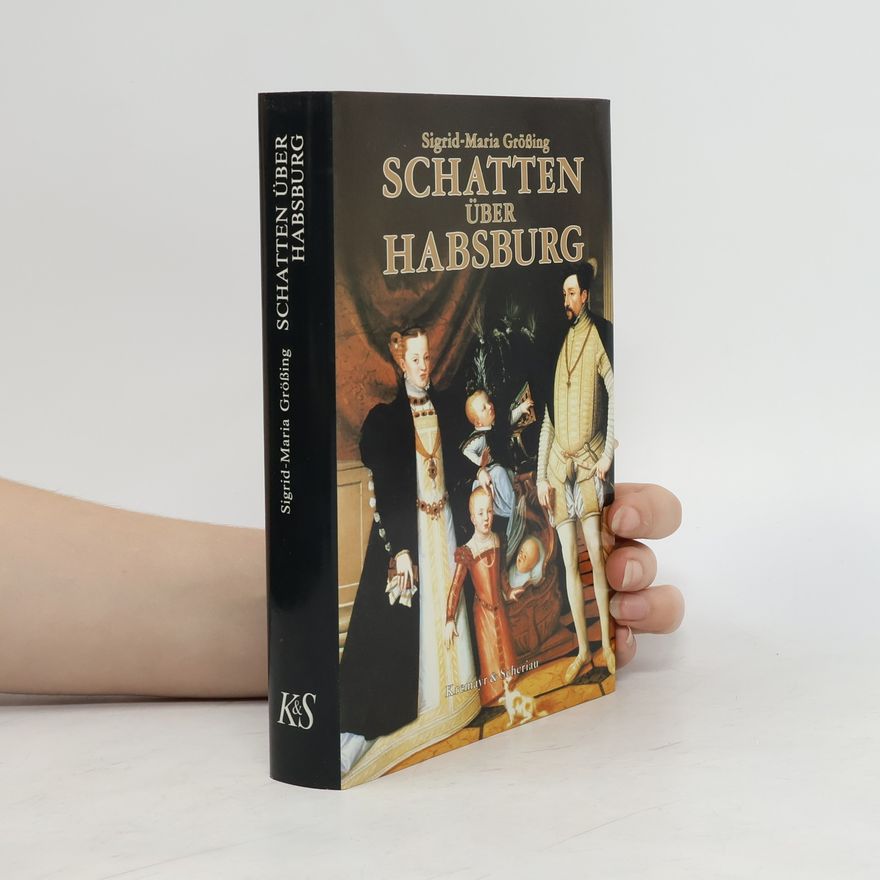 Sigrid Größing Schatten über Habsburg