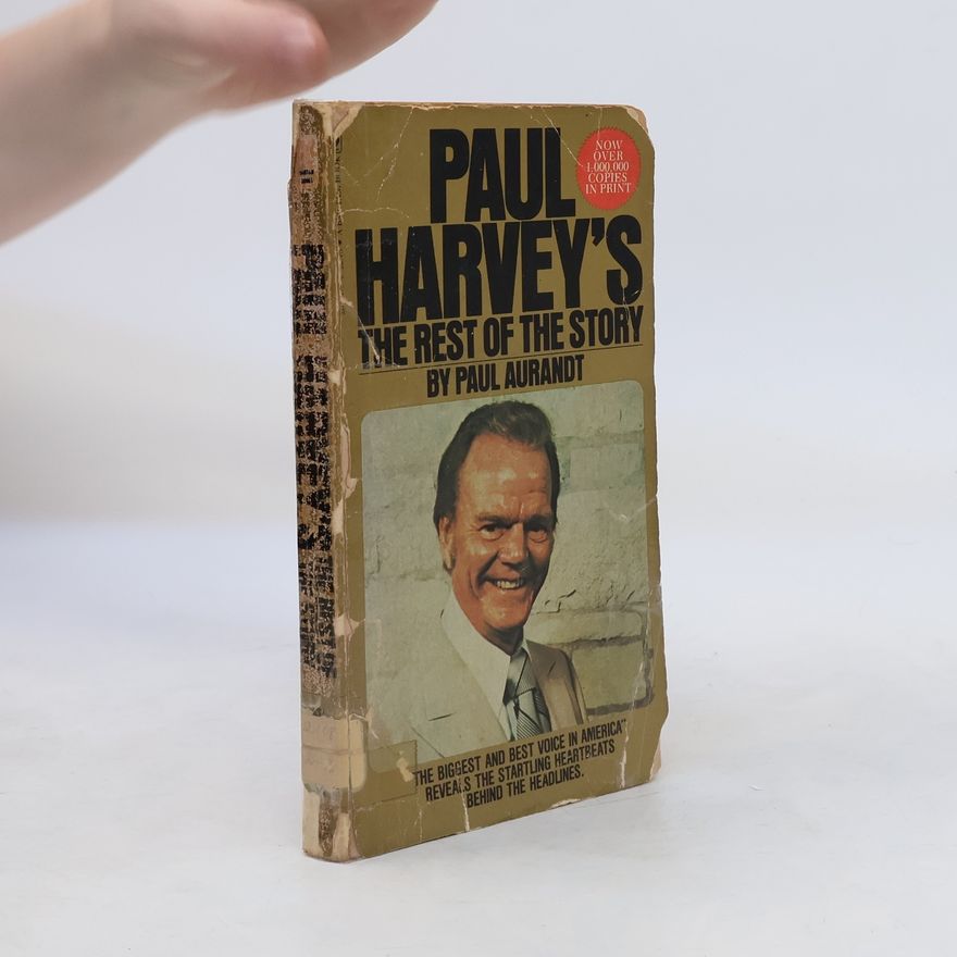 Paul Aurandt Paul Harvey's The Rest of the Story