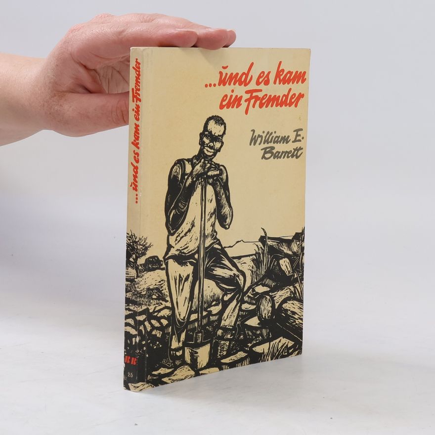 William E. Barrett ...und es kam ein Fremder