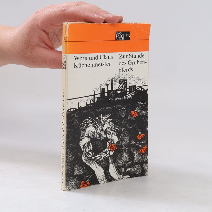 Claus Küchenmeister Zur Stunde des Grubenpferds