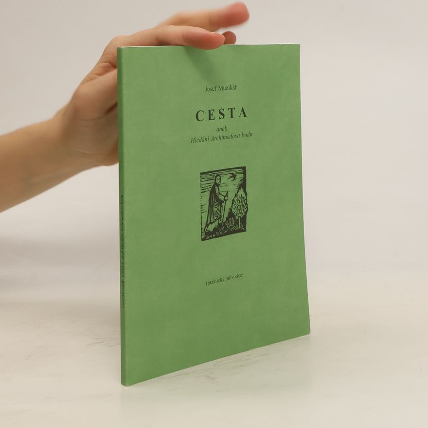 Josef Muzikář Cesta aneb Hledání Archimedova bodu