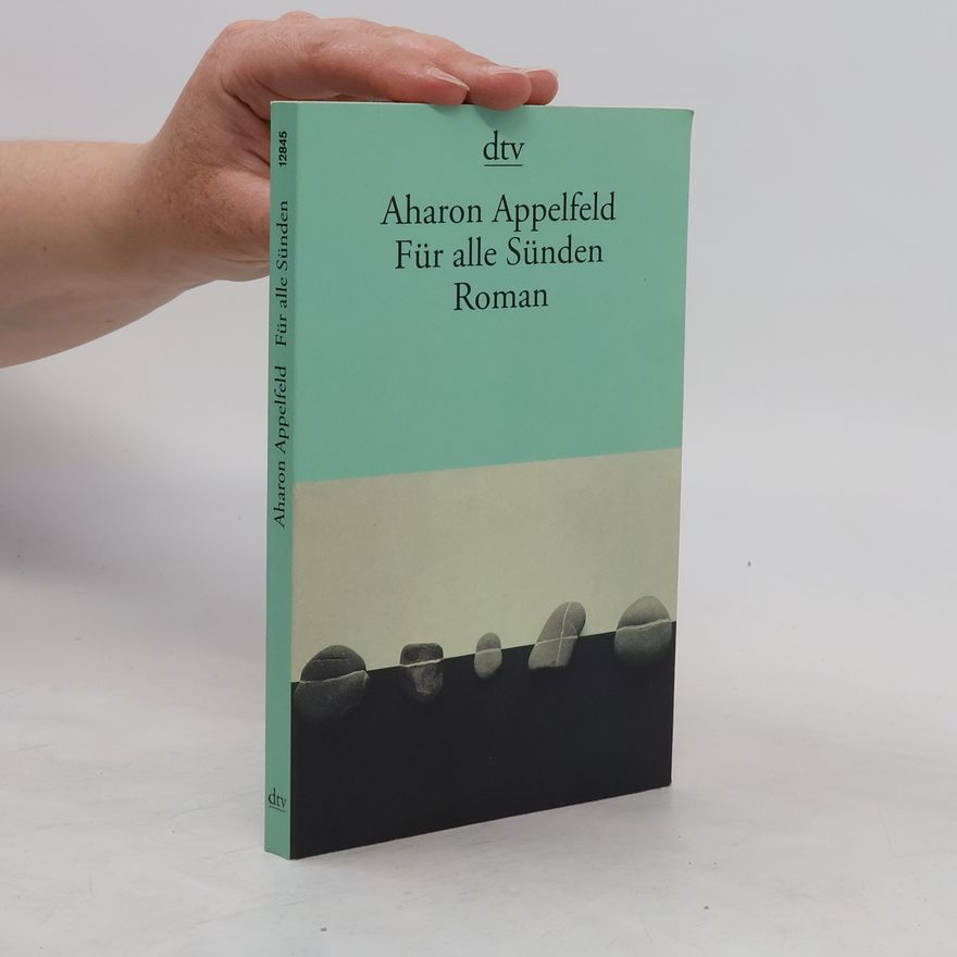Aharon Appelfeld Für alle Sünden