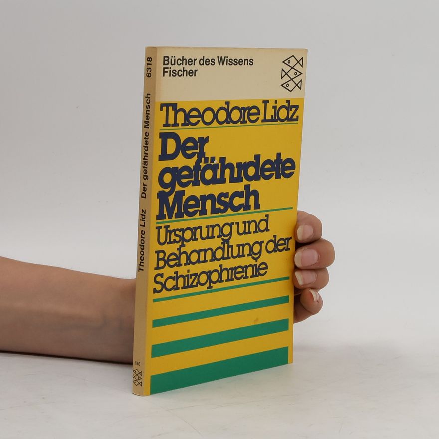 Theodore Lidz Der gefährdete Mensch