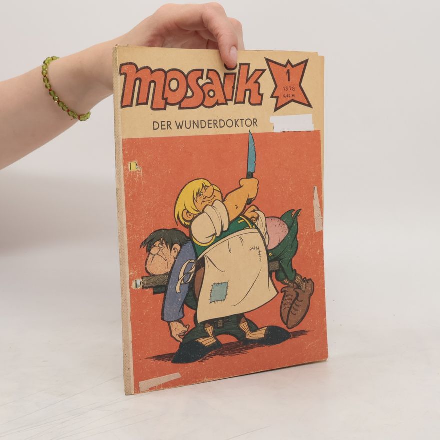 Autorenkollektiv Mosaik 1/1978. Der Wunderdoktor