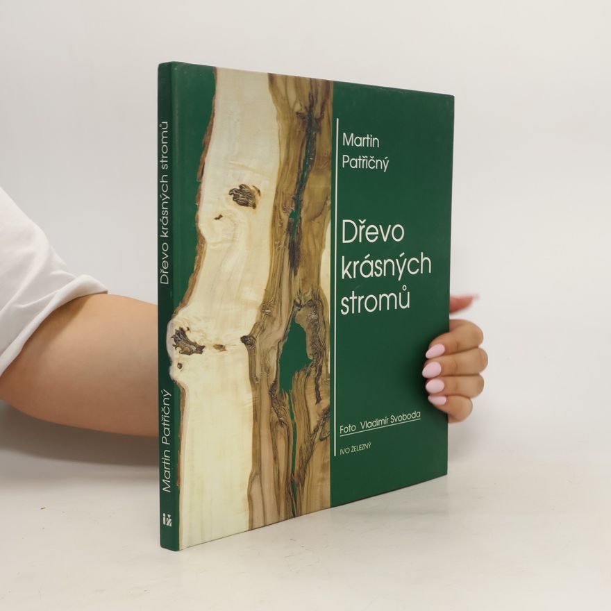 Martin Patřičný Dřevo krásných stromů