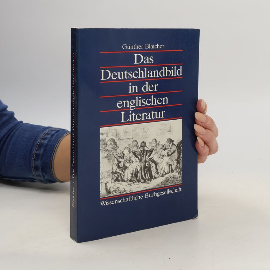Günther Blaicher Das Deutschlandbild in der englischen Literatur